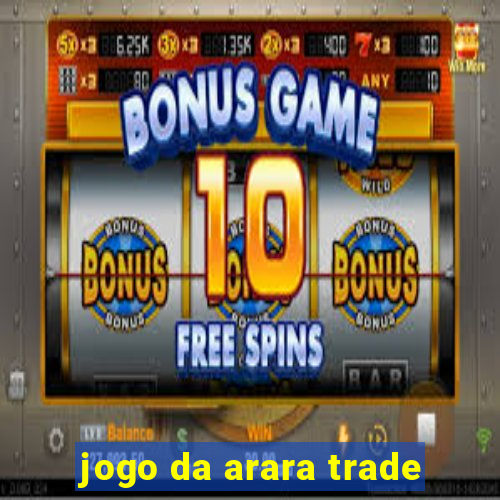 jogo da arara trade